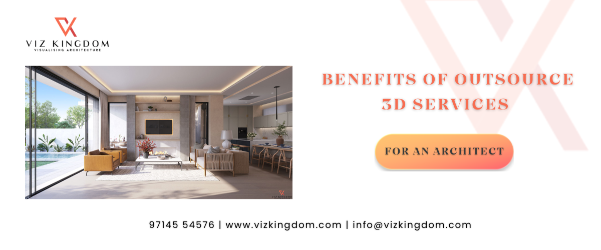 Benefits of Outsource 3D Services for an Architect