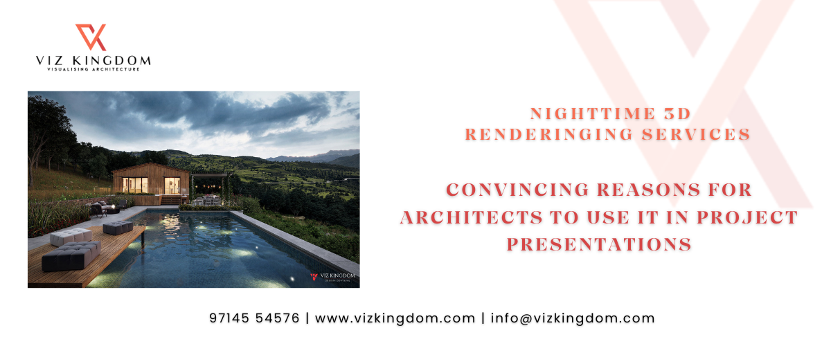 Nighttime 3D Rendering: Convincing Reasons for Architects to Use It in Project Presentations