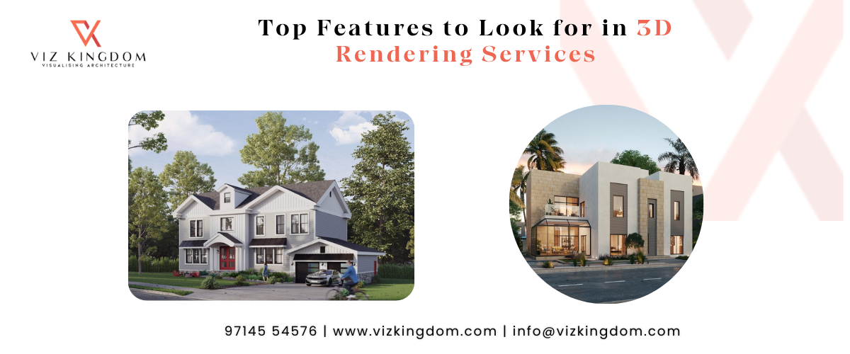 Top Features to Look for in 3D Rendering Services