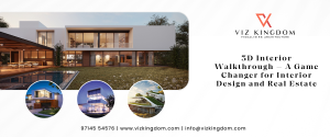 3D Interior Walkthrough – A Game Changer for Interior Design and Real Estate