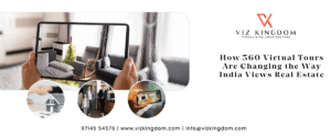 How 360 Virtual Tours Are Changing the Way India Views Real Estate
