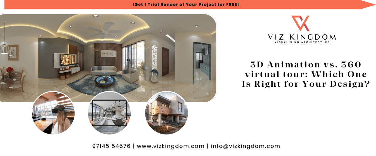 3D Animation vs. 360 virtual tour Which One Is Right for Your Design