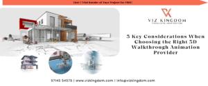 5 Key Considerations When Choosing the Right 3D Walkthrough Animation Provider