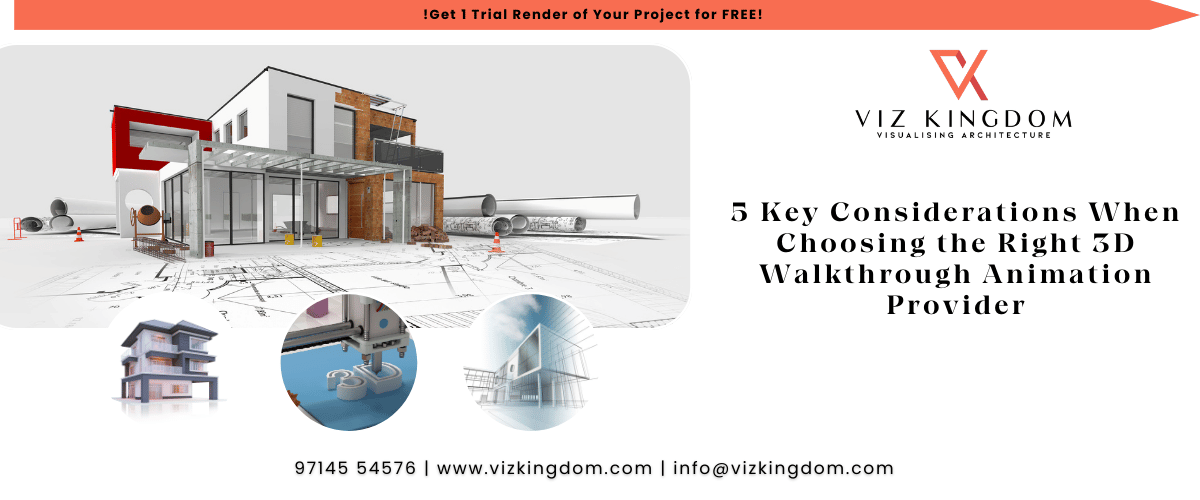 5 Key Considerations When Choosing the Right 3D Walkthrough Animation Provider