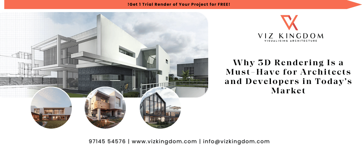 Why 3D Rendering Is a Must-Have for Architects and Developers in Today’s Market