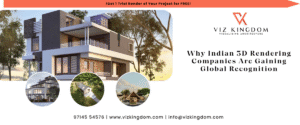 Why Indian 3D Rendering Companies Are Gaining Global Recognition