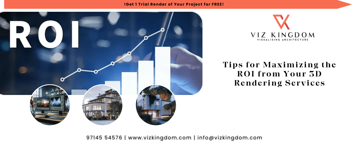 Tips for Maximizing the ROI from Your 3D Rendering Services