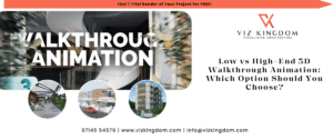 Low vs High-End 3D Walkthrough Animation Which Option Should You Choose