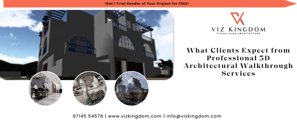 What Clients Expect from 3D Architectural Walkthrough Services